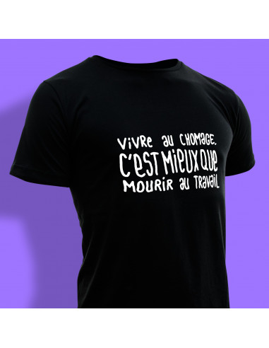 Tee-shirt Vivre au chômage c'est...