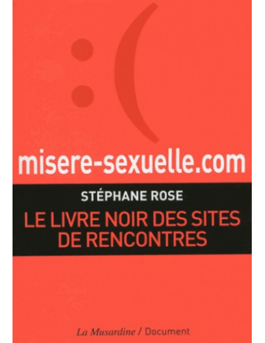 Misere-sexuelle.com - Le livre noir des sites de rencontres