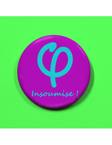 Badge Insoumise !