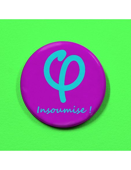 Badge Insoumise !