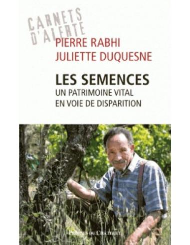 Les semences - Un patrimoine vital en voie de disparition (Pierre Rabhi, Juliette Duquesne)