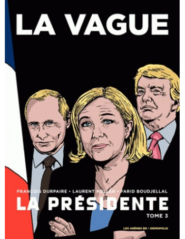 BD La Présidente Tome 3. La vague (François Durpaire, Laurent Muller, Farid Boudjellal)