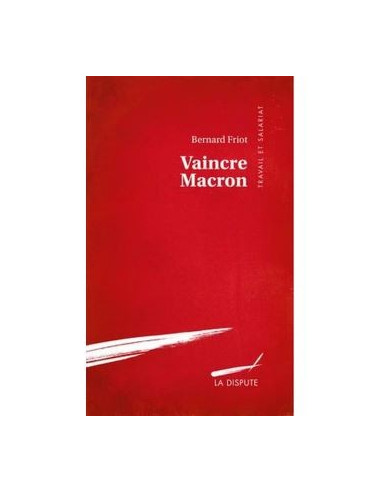Vaincre Macron (Bernard Friot)
