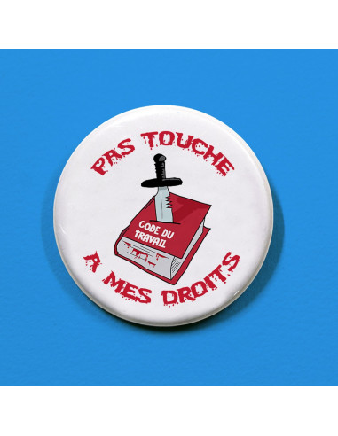 Badge Pas touche à mes droits (code du travail)