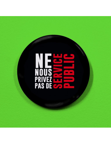 Badge Ne nous privez pas de service public