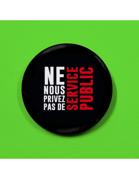 Badge Ne nous privez pas de service public