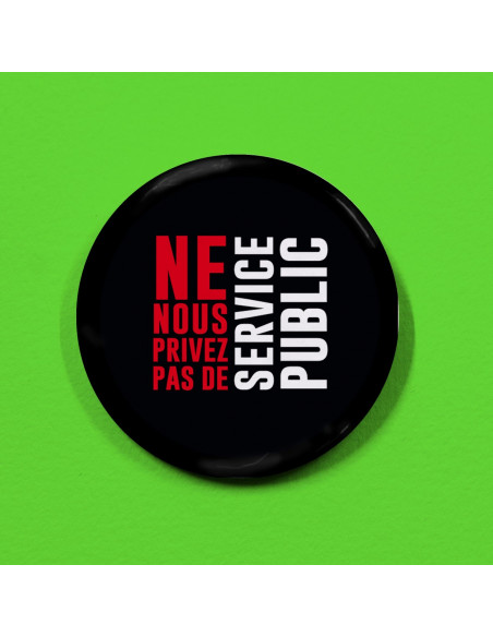 Badge Ne nous privez pas de service public