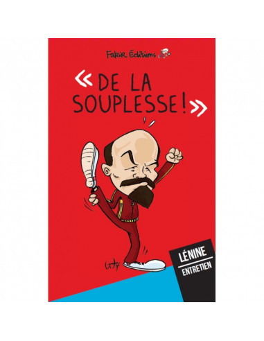 "De la souplesse" (Lénine / François Ruffin / Fakir)