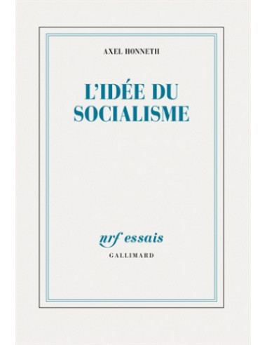 L'idée du socialisme - Un essai d'actualisation (Axel Honneth)