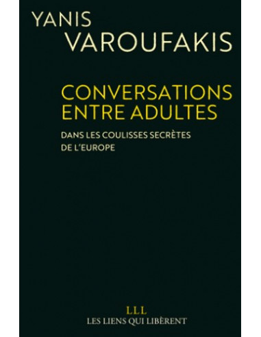 Conversations entre adultes - Dans les coulisses secrètes de l’Europe (Yanis Varoufakis)