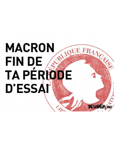 Macron, fin de ta période d'essai (autocollant)