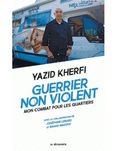 Guerrier non violent - Mon combat pour les quartiers (Yazid Kherfi)