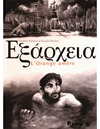 BD Exarcheia - L'Orange amère (Nicolas Wouters, Dimitrios Mastoros)