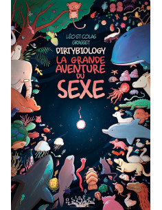 Dirty Biology. La grande aventure du sexe (bande-dessinée)