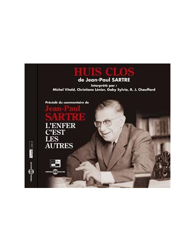 HUIS CLOS - JEAN-PAUL SARTRE (CD, Précédé du commentaire de JP Sartre : L’enfer c’est les autres)
