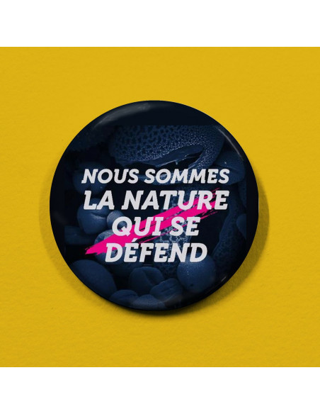 Badge nous sommes la nature qui se défend