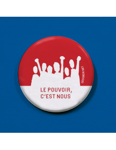 Badge le pouvoir c'est nous