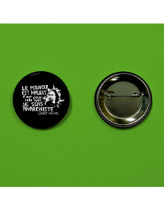 Badge Louise Michel : Le pouvoir est maudit, c'est pour ça que je suis anarchiste 2