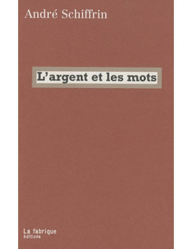 L'argent et les mots (André Schiffrin)