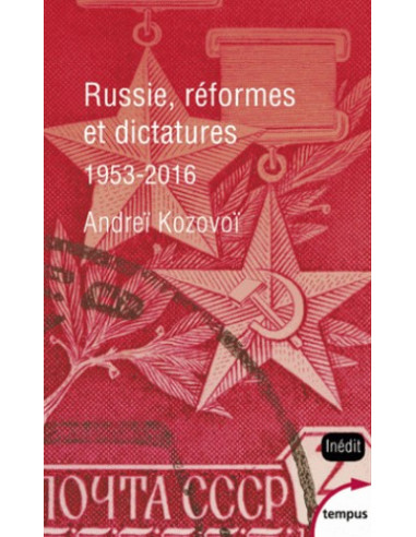 Russie, réformes et dictatures - De Khroutchev à Poutine (1953-2016)