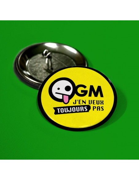 Badge OGM j'en veux TOUJOURS pas