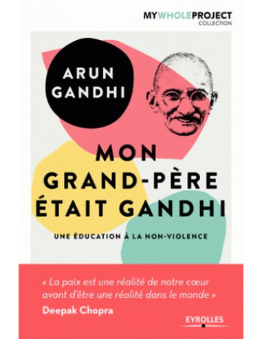 Mon grand-père était Gandhi - Une éducation à la non-violence.