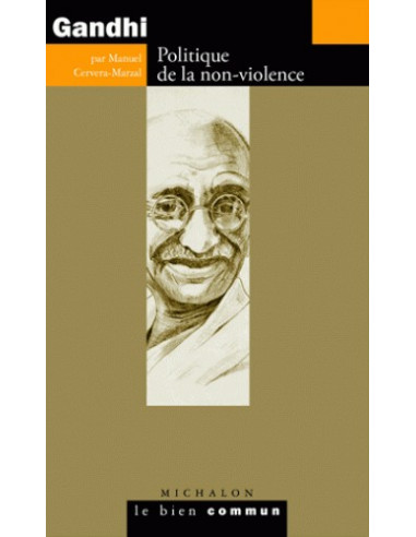 Gandhi - Politique de la non-violence (Manuel Cervera-Marzal)