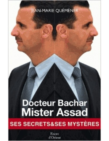 Docteur Bachar, Mister Assad (Jean-Marie Quéméner)