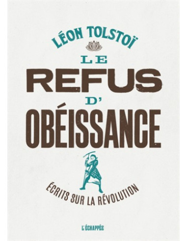 Le refus d'obéissance - Ecrits sur la révolution (Léon Tolstoï)