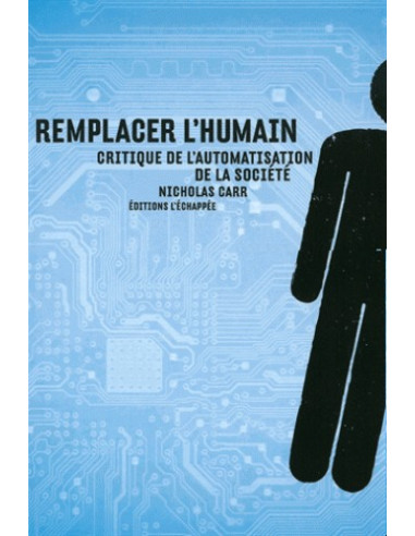 Remplacer l'humain - Critique de l'automatisation de la société