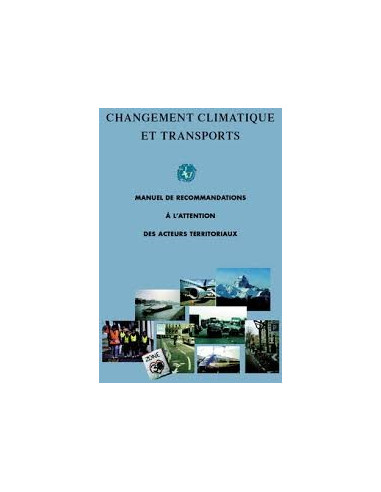 Changement climatique et transports - Manuel de recommandations à l'attention des acteurs territoriaux