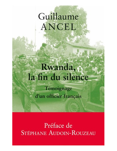 Rwanda, la fin du silence (Guillaume Ancel)