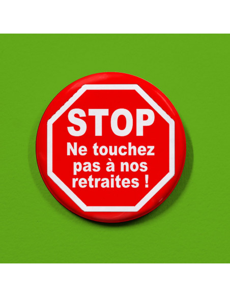 Badges STOP ne touchez pas à nos retraites