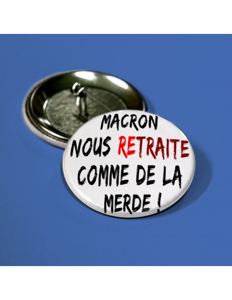 Badges Macron nous retraite comme de la merde