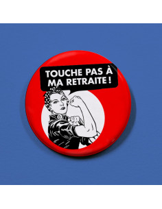 Badges touche pas à ma retraite