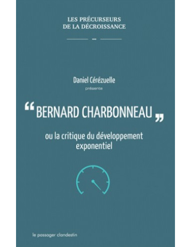 Bernard Charbonneau ou la critique du développement exponentiel