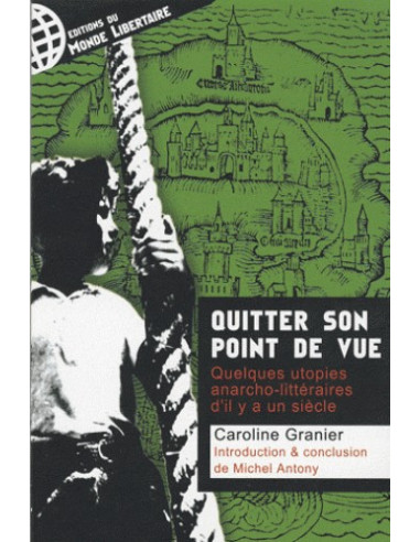 Quitter son point de vue - Quelques utopies anarcho-littéraires d'il y a un siècle