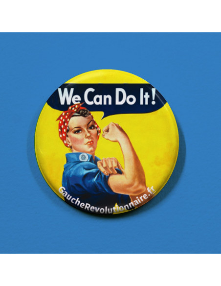 Badge We Can Do It (Gauche Revolutionnaire)