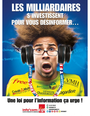 Les milliardaires s'investissent pour vous désinformer ! (affiche Info'Com-CGT n°005)