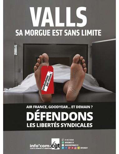 Valls. Sa morgue est sans limite. Défendons les libertés syndicales (affiche Info Com CGT n°020)