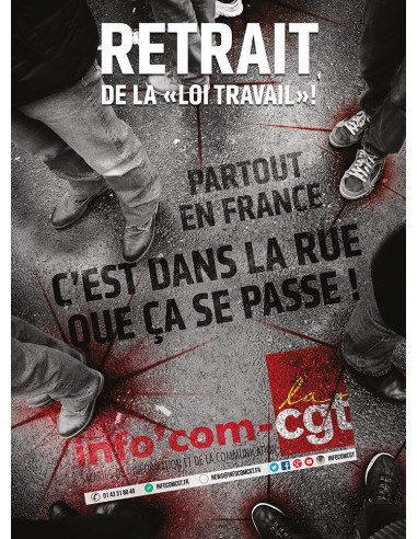 Retrait de la loi Travail c'est dans la rue que ça se passe (affiche Info Com CGT n°025)