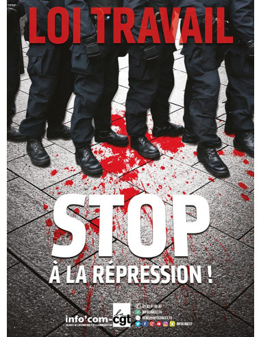 Loi Travail. Stop à la répression (affiche Info Com CGT n°028)