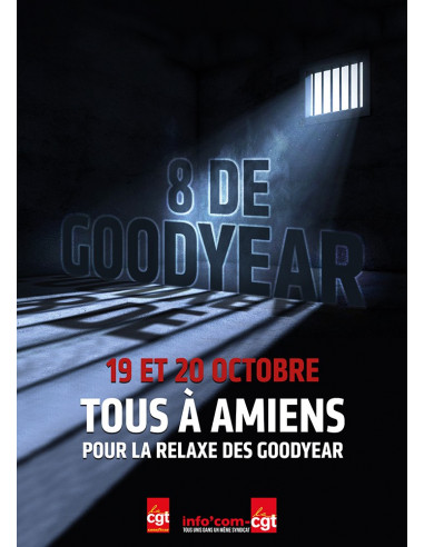 Tous à Amiens pour la relaxe des Goodyear ! (affiche Info Com CGT n°045)