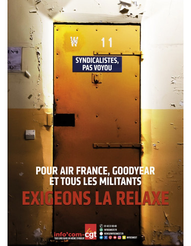 Pour Air France, Goodyear... exigeons la relaxe ! (affiche Info Com CGT n°046)