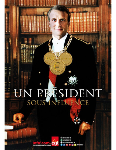 Macron, un Président sous influence (affiche Info Com CGT n°073)