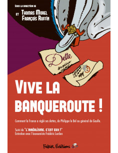 Vive la banqueroute ! (Thomas Morel, François Ruffin, Frédéric Lordon)