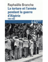 La torture et l'armée pendant la guerre d'Algérie - 1954-1962
