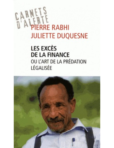Pierre Rabhi, Juliette Duquesne, Les excès de la finance