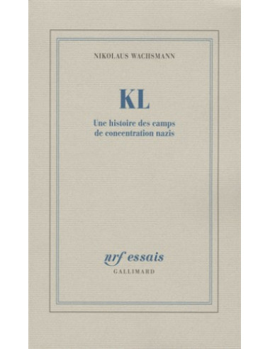 KL - Une histoire des camps de concentration nazis (Nikolaus Wachsmann)