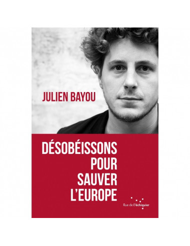 Désobéissons pour sauver l'Europe (Julien Bayou)